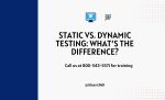 Static vs. Dynamic Testing: What’s the Difference?